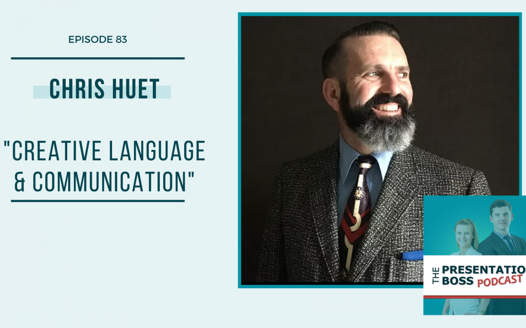 83. Chris Huet on Creative Language and Communication