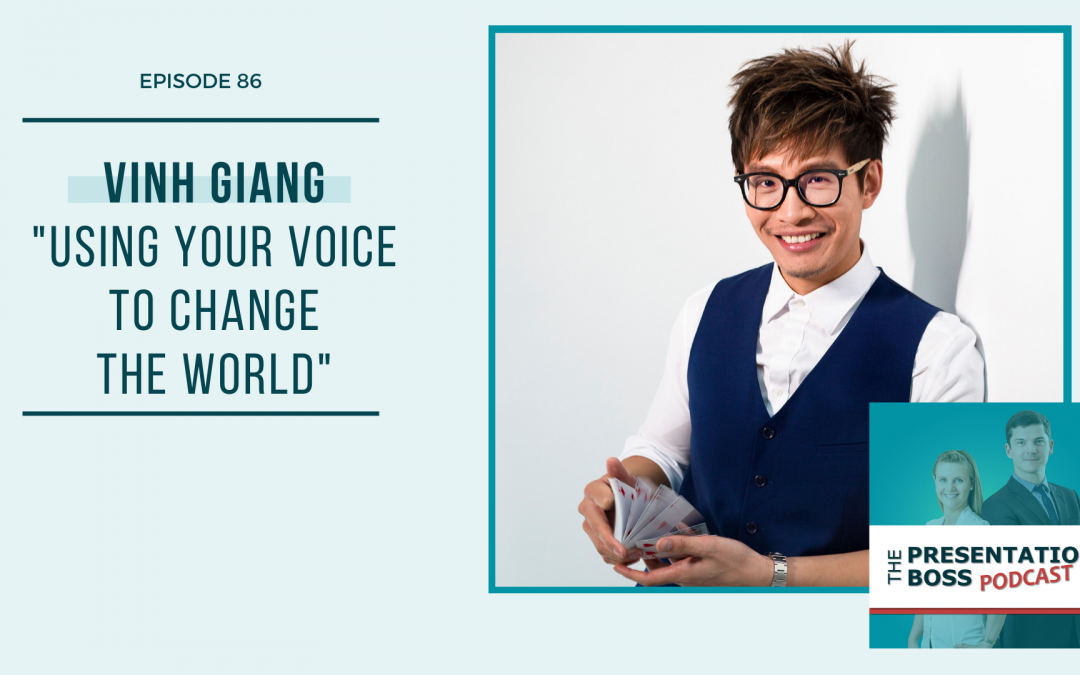 86. Vinh Giang on Using Your Voice to Change Your World